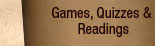 Quizzes, Games and Readings