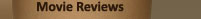 Movie Reviews